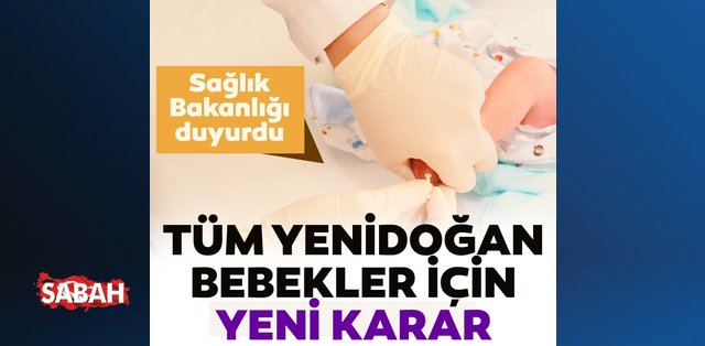 Sağlık Bakanlığı, bebeklerde topuk kanı taramalarına genetik “KAH” hastalığını da ekledi