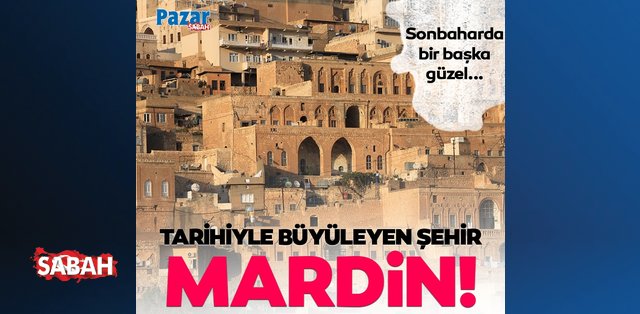 Sonbaharda gezilecek yerler arasında! Tarihiyle büyüleyen şehir Mardin…